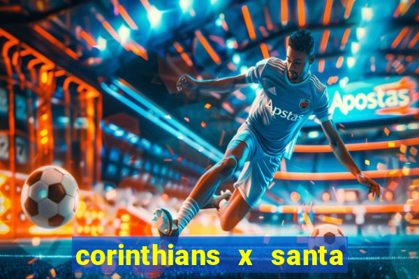 corinthians x santa cruz ao vivo hd